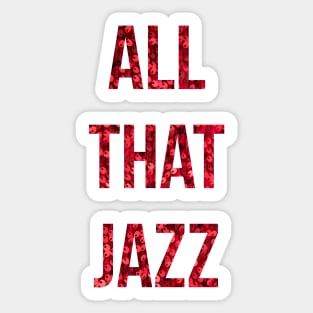 All That Jazz Sticker